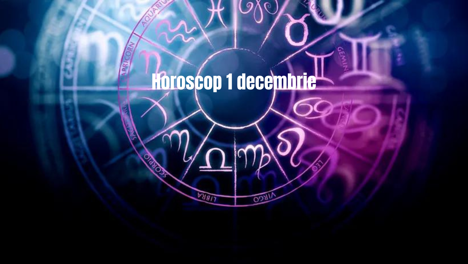 Horoscop 1 decembrie. Vezi ce zodii vor avea noroc în această iarnă