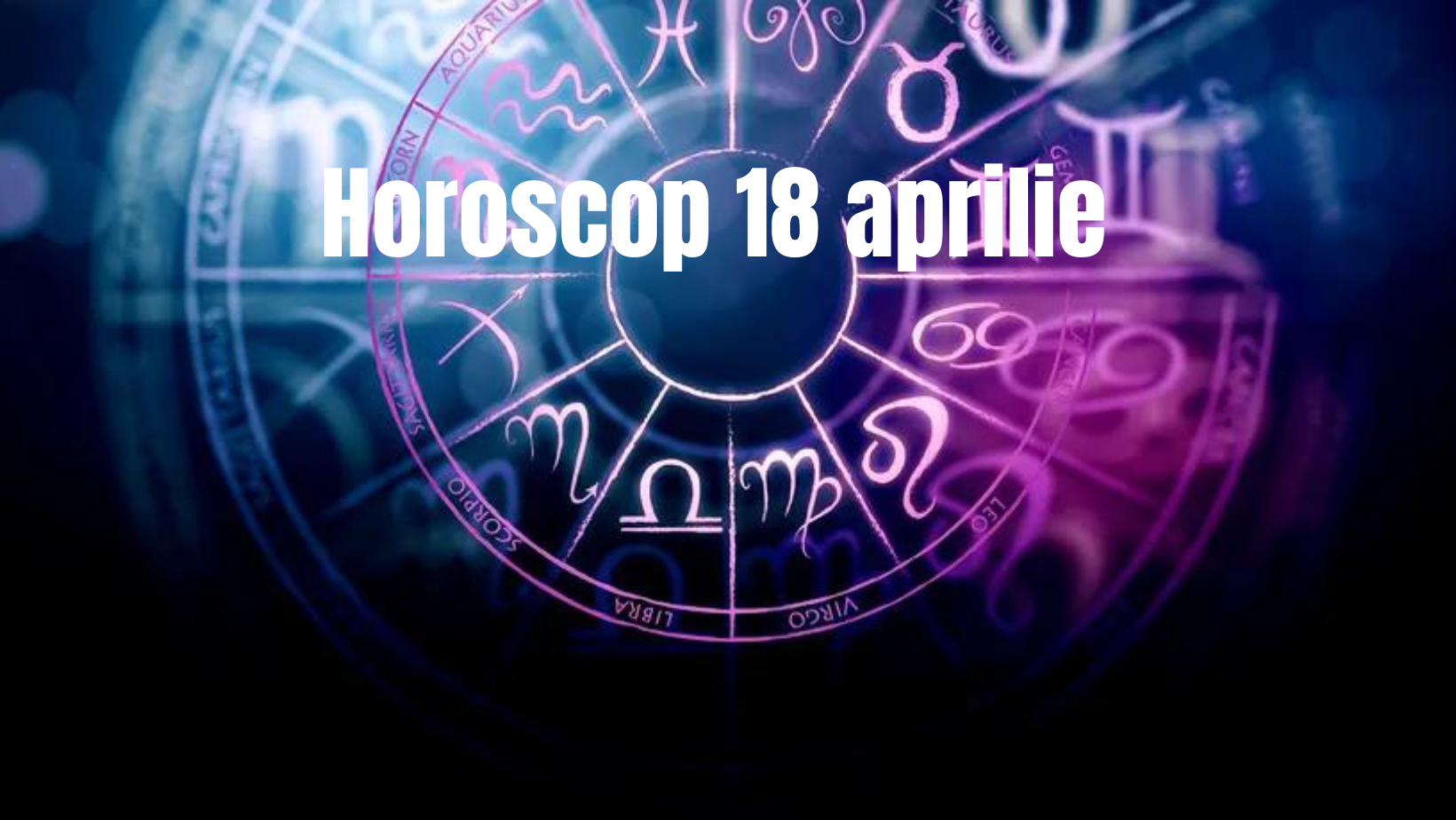 Horoscop 18 aprilie. Zodia care va avansa în carieră. Care este aceasta