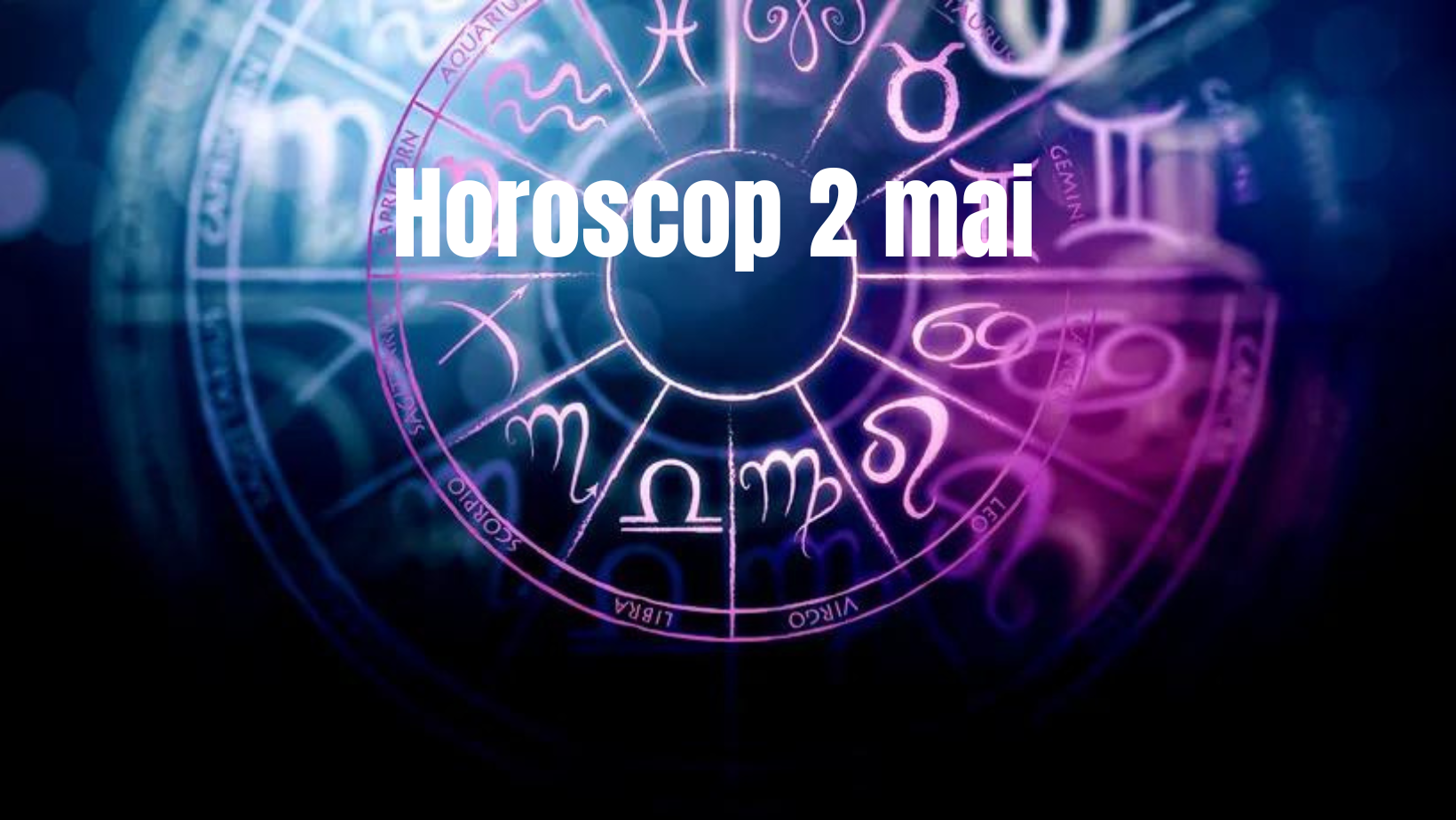 Horoscop 2 mai. Zodia care trebuie să uite trecutul și să se concentreze pe prezent