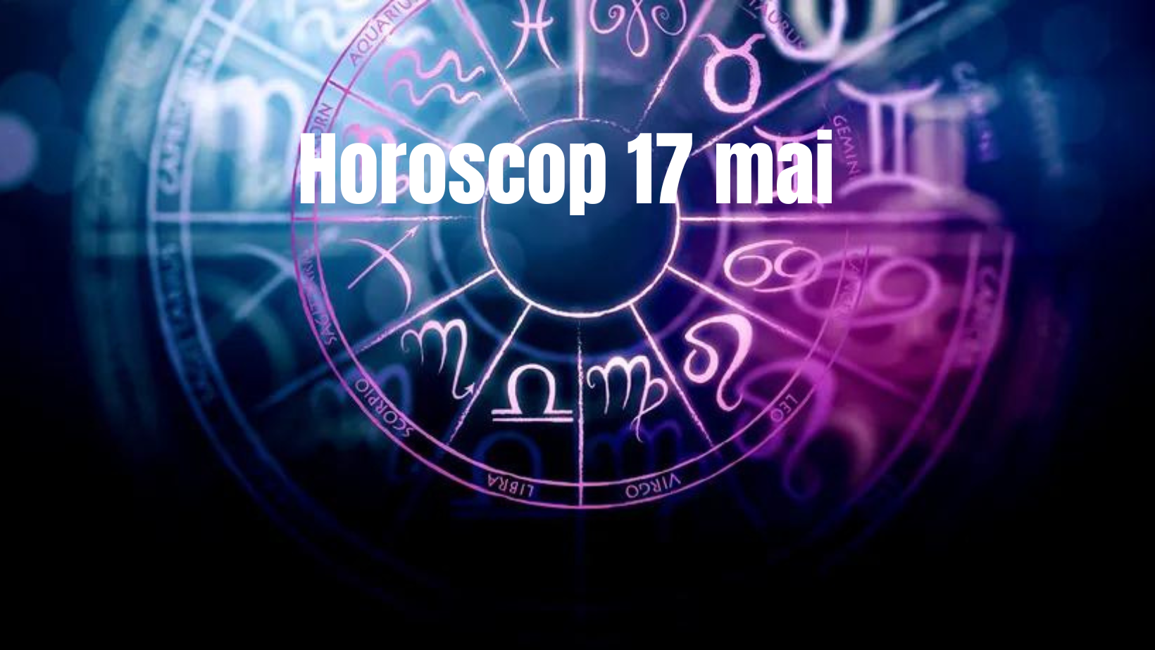 Horoscop 17 mai. Zodiile care au mici probleme cu banii. Ce recomandă astrologii