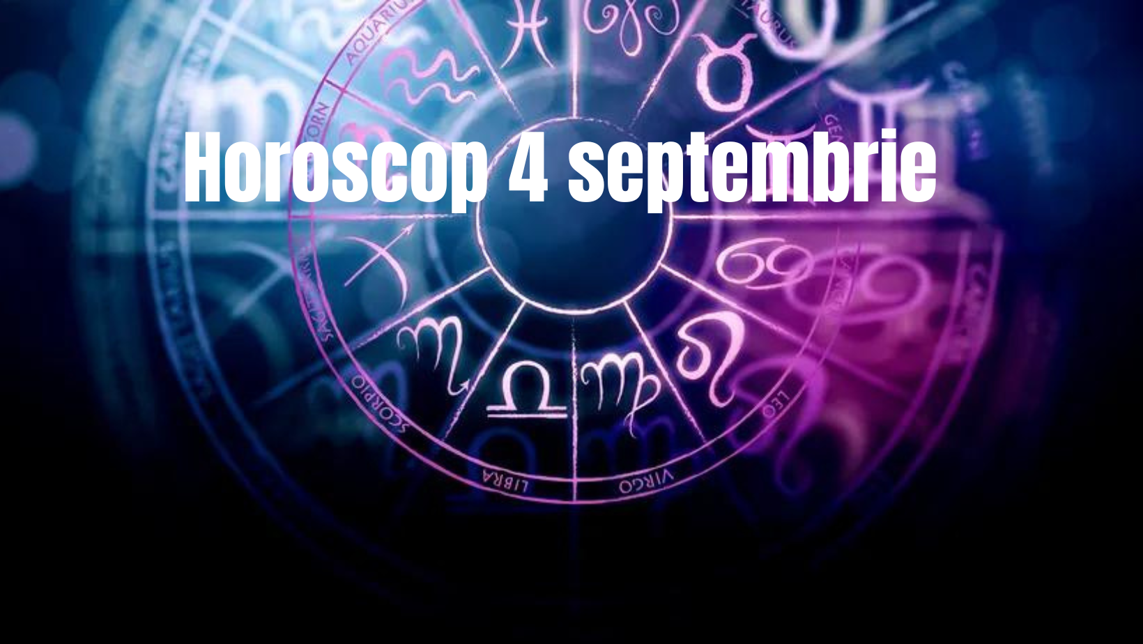 Horoscop 4 septembrie. Surprize frumoase la locul de muncă pentru unele zodii