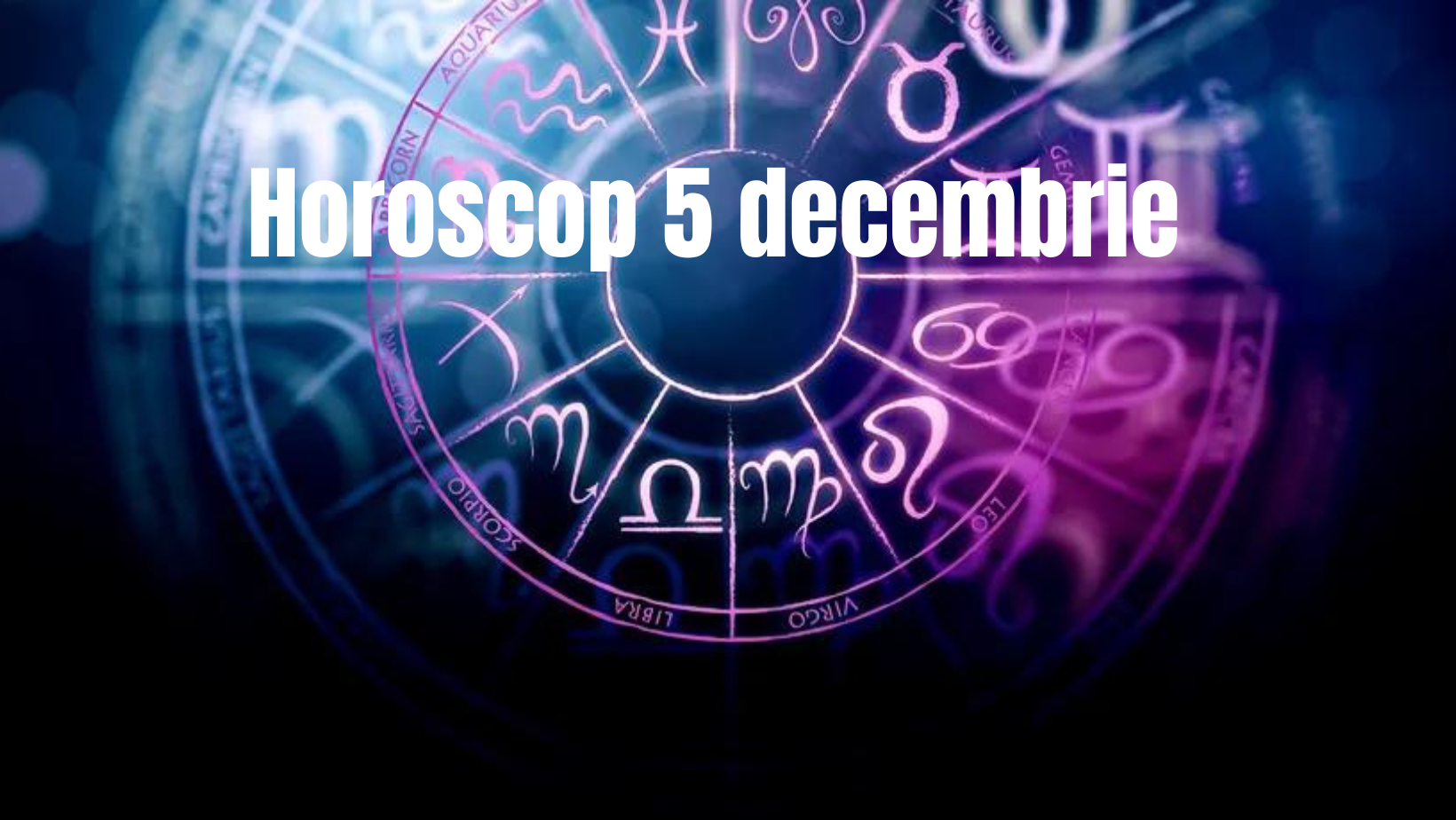 Horoscop 5 decembrie. O zi plină de energie și posibilități noi