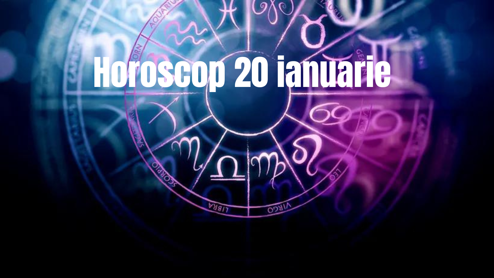 Horoscop 20 ianuarie. Zodia care își planifică o vacanță