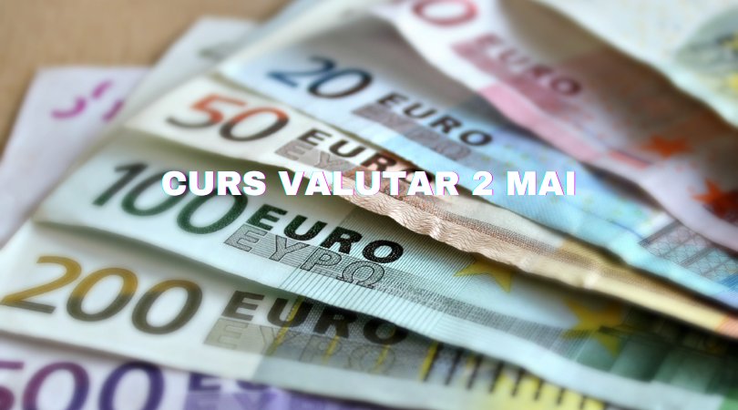 Curs valutar 2 mai. Banca Națională a Moldovei a publicat ratele de schimb pentru ziua de vineri