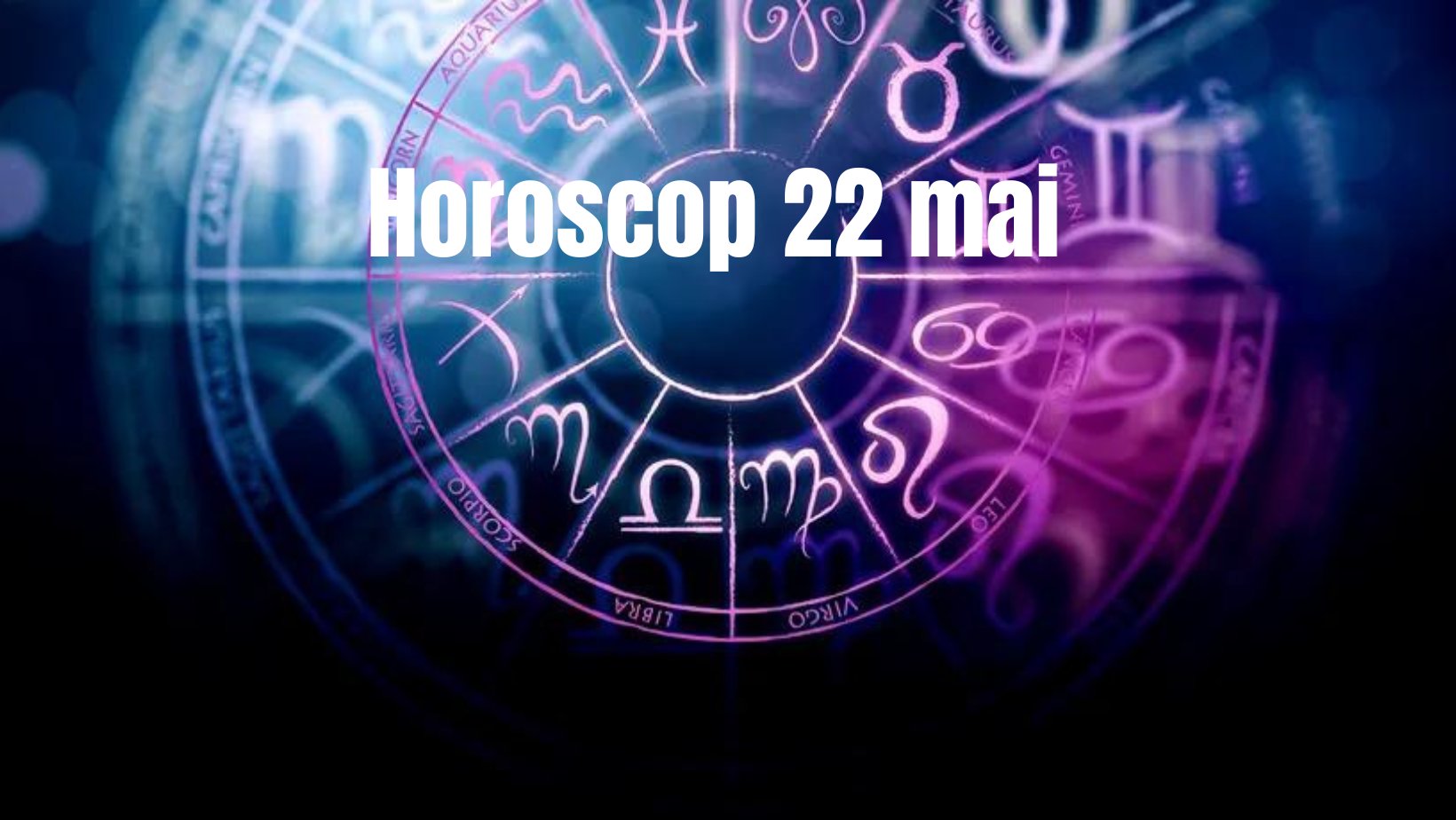 Horoscop 22 mai. O zodie este concentrată să facă bani