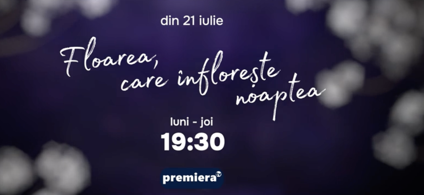 PREMIERA TV dă startul serialului sud-coreean „Floarea care înflorește noaptea”, din 21 iulie