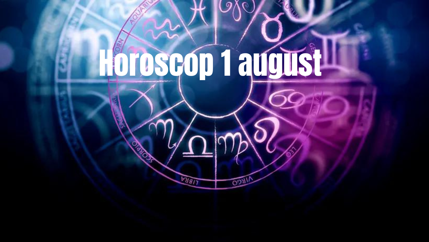 Horoscop 1 august. Surprize frumoase pentru unele zodii