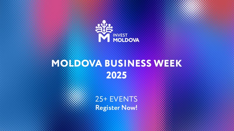 Zile numărate până la Moldova Business Week 2025, forumul care aduce investitori din peste 40 de țări