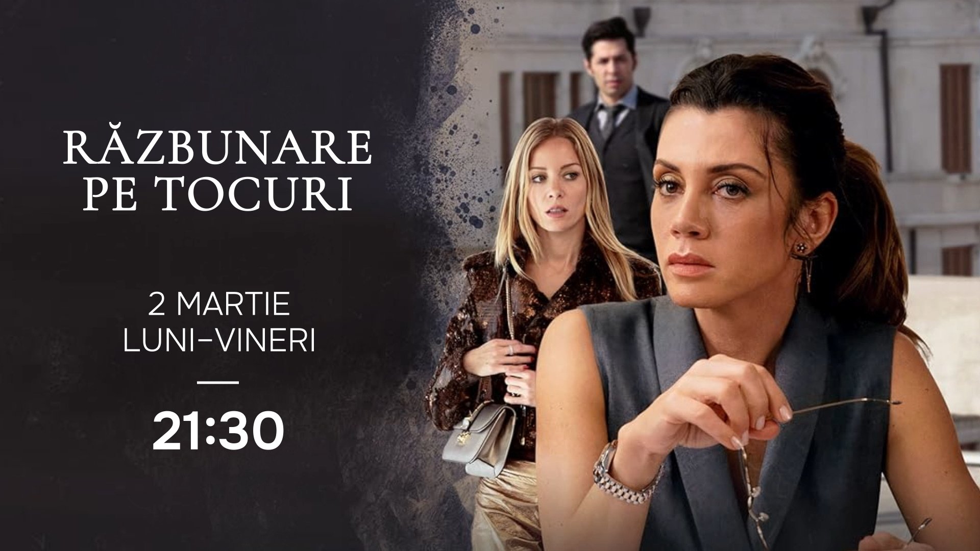 Serialul turcesc „Răzbunare pe tocuri” ajunge în grila ONE TV. Din 2 martie, drama va fi difuzată de luni până vineri